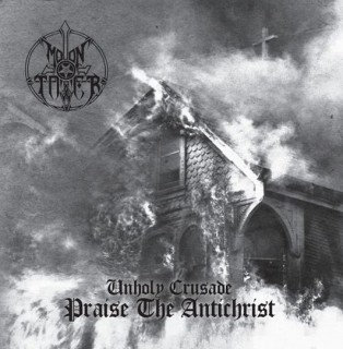 Moontower - Unholy Crusade / Praise the Antichrist CD