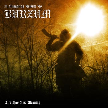 V/A A Hungarian Tribute To Burzum - Life Has New Meaning CD